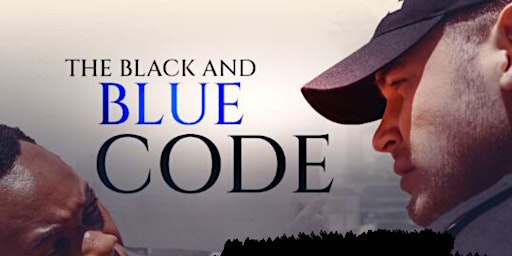 Film Screening: The Black and Blue Code (www.policenextdoor.com)