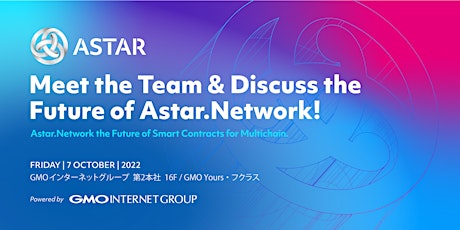 Meet Astar team & What’s our future powered by GMO Internet Group