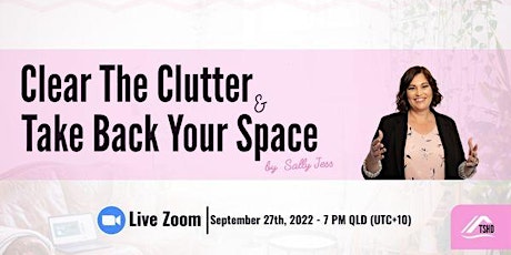 Clear The Clutter, Take Back Your Space Mini Workshop