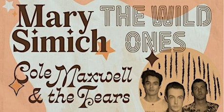 Mary Simich, the Wild Ones, Cole Maxwell & the Tears