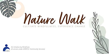 Nature Walk 2022 - Cultivate Mindfulness, Experience Change
