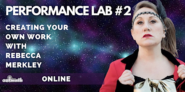 Performance Lab #2: Creating Your Own Work with Rebecca Merkley