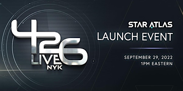 426LIVE: NYK -  Star Atlas Product Launch Keynote [FREE Entry]