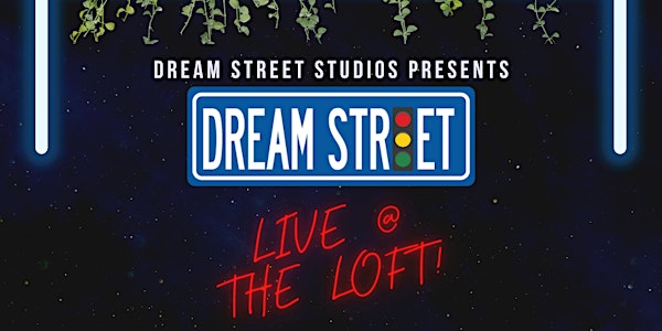 Live at The Loft hosted by Dream Street