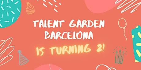 2 Years Party - Talent Garden Barcelona
