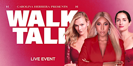 Carolina Herrera presents Walk Tall LIVE with special guest Karlie Kloss