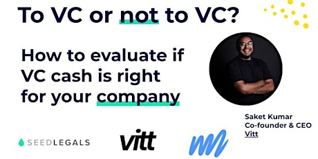 To VC or not to VC? How to evaluate if VC cash is right for you company