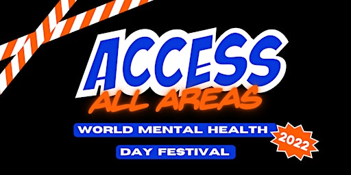 Access All Areas - World Mental Health Day Festival 2022