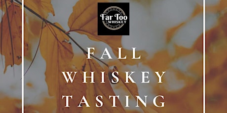 Far Too Whiskey's Fall Tasting Event