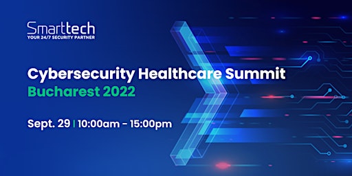 Cybersecurity Healthcare Summit: Bucharest 2022