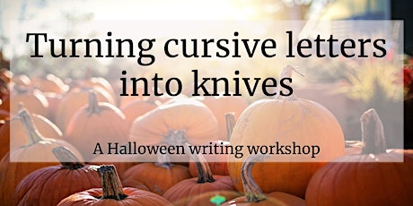 Imagen principal de CURSIVE KNIVES : A Halloween Writing Workshop