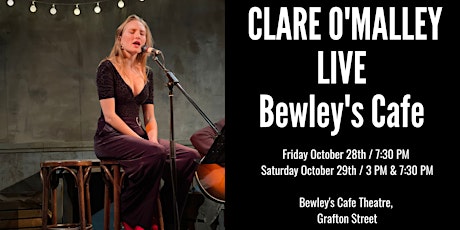 Clare O'Malley Live : Bewley's Cafe Concert OCT 28TH / 29TH