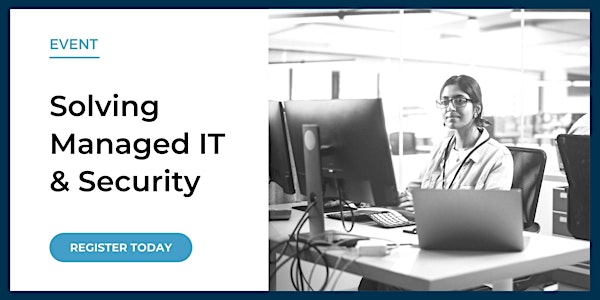 Solving Managed IT & Security