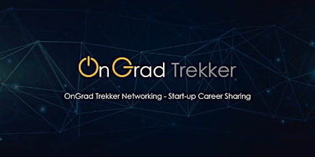OnGrad Trekker Networking - Start-up Career Sharing primary image