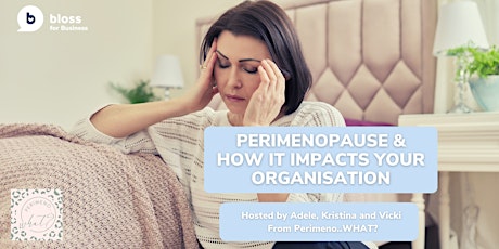 Perimenopause and How it Impacts your Organisation