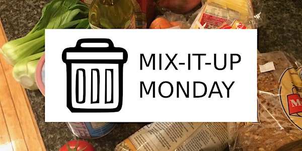 Mix-it-Up Monday: Zero Waste Cooking at Home