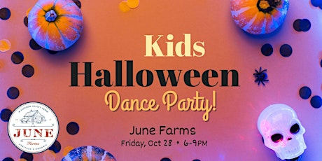 Kids Halloween Dance Party at June Farms!