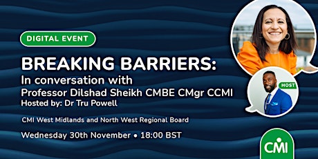 Breaking Barriers: In conversation with Dilshad Sheikh CMBE CMgr CCMI