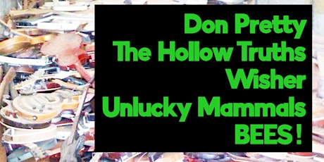 Don Pretty/ The Hallow Truths/ BEES!/ Wisher/ Unlucky Mammals