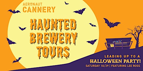Haunted Brewery Tours & Halloween Party at the AERONAUT CANNERY