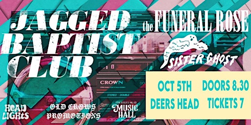 OCPxHL:  Jagged Baptist Club // The Funeral Rose // Sister Ghost