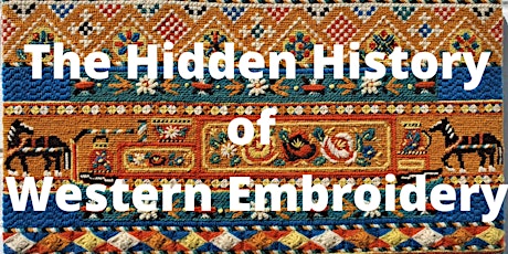 The Hidden History of Western Embroidery -