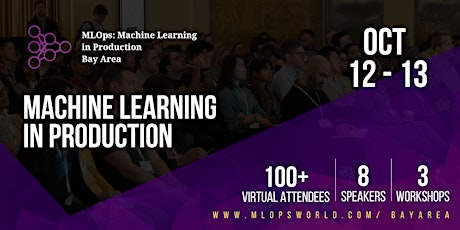 MLOps: Machine Learning in Production /  Bay Area Summit
