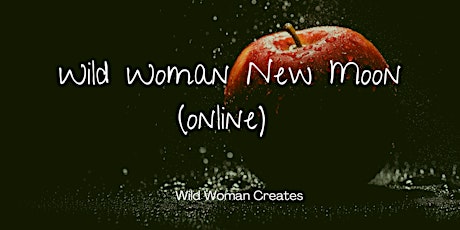 Wild Woman New Moon Circle (online)