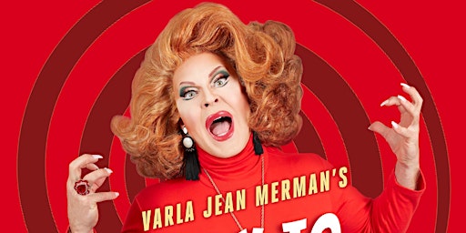 SC Center for Performing Arts presents: Varla Jean Merman's "Ready to Blow"