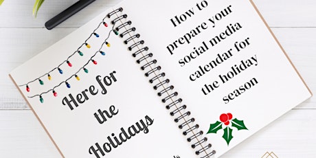 Here for the Holidays: Social media content calendar planning