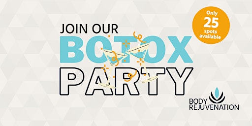 Beauty and Bubbles - Botox Party