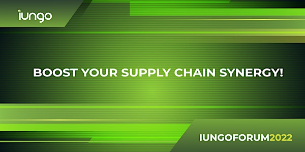 IUNGOforum 2022: Boost your Supply Chain Synergy!