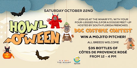 Howl-O-Ween Pawty at The Wharf!  Hosted By South Florida Frenchies