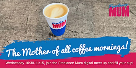 Freelance Mum Coffee Morning