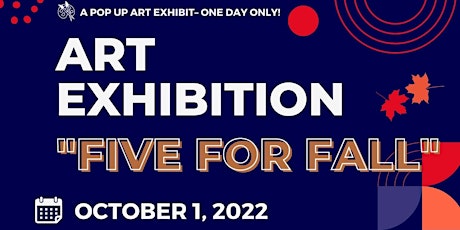 "Five For Fall" Pop up art exhibit