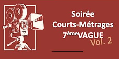 SOIRÉE COURTS-MÉTRAGES 7èmeVague Vol. 2
