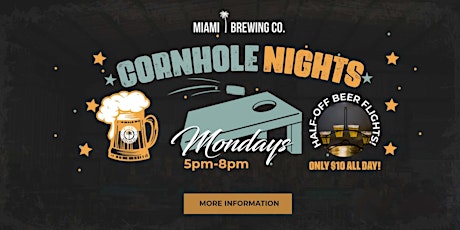 Monday CornHole night and ALL DAY Happy Hour at Miami Brewing Company!