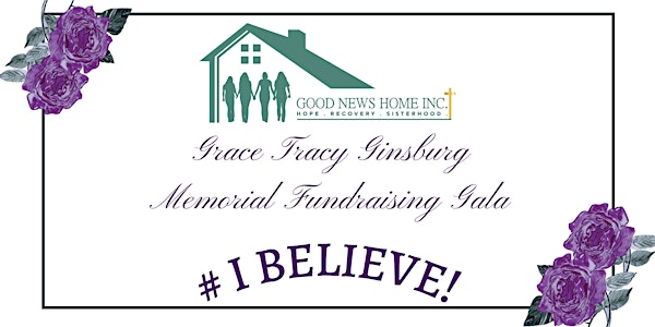 Good News Home  - Grace Tracy Ginsburg Memorial Fundraising Gala