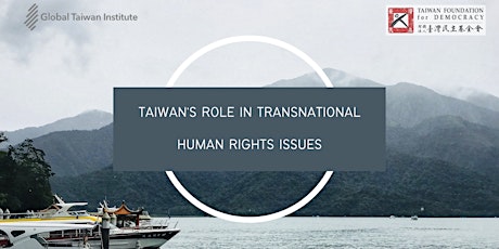 Taiwan’s Role in Transnational Human Rights Issues