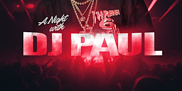 A NIGHT WITH DJ PAUL (OF THREE 6 MAFIA)