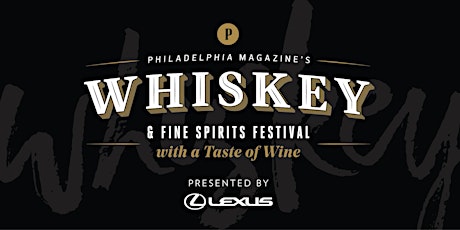 Philadelphia magazine's 2022 Whiskey & Fine Spirits Festival..with Wine primary image