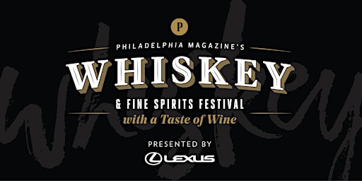 Philadelphia magazine's 2022 Whiskey & Fine Spirits Festival..with Wine