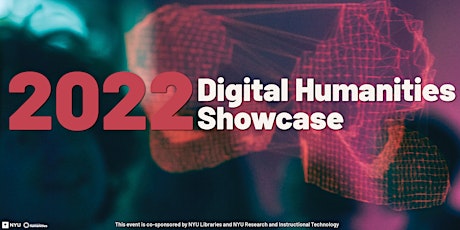 2022 Digital Humanities Showcase