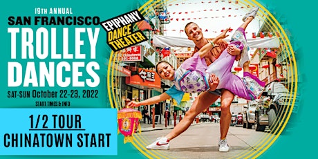 19th Annual San Francisco Trolley Dances - HALF TOUR Chinatown (Collection)