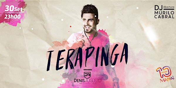 TERAPINGA - Denis Augusto + DJ Murilo Cabral (30_SET_23H) **Com Área VIP Open BAR**