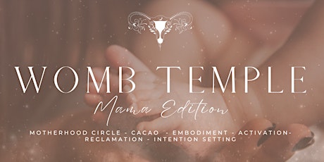 WOMB TEMPLE: Motherhood & Reclaiming Your Sensuality Postpartum - ONLINE