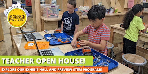 Teach Open House at the Lancaster Science Factory