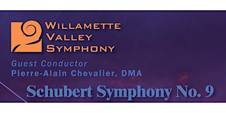 Willamette Valley Symphony featuring Schubert's Symphony No. 9 in C Major