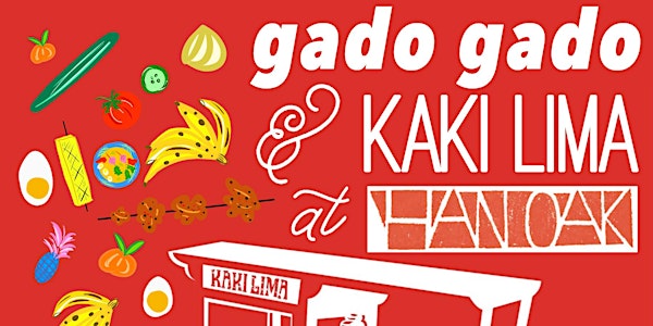 Kaki Lima & Gado Gado at Han Oak