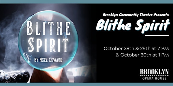 Brooklyn Community Theatre presents Blithe Spirit